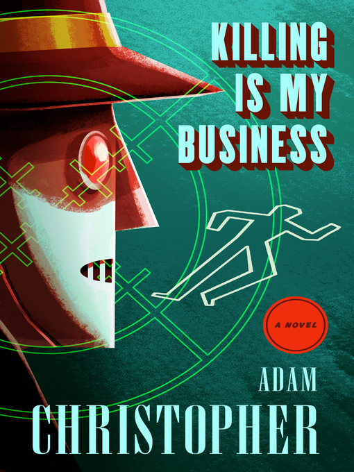 Title details for Killing Is My Business by Adam Christopher - Wait list